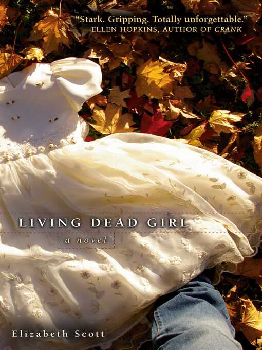 Title details for Living Dead Girl by Elizabeth Scott - Available